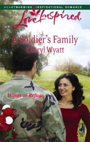 Front cover of A Soldier's Family (Wings of Refuge, Book 2) (Love Inspired #438) by Cheryl Wyatt