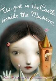 Front cover of The Girl in the Castle Inside the Museum by Kate Bernheimer