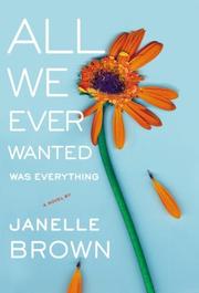 Cover of All we ever wanted was everything by Janelle Brown