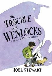 Front cover of Trouble with Wenlocks (Stanley Wells Mystery) by Joel Stewart