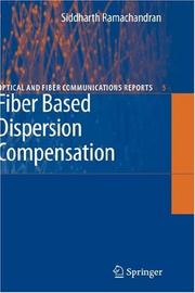 Front cover of Fiber Based Dispersion Compensation (Optical and Fiber Communications Reports) by Siddharth Ramachandran