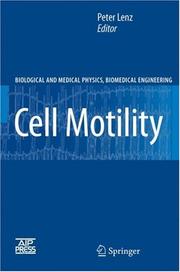 Front cover of Cell Motility (Biological and Medical Physics, Biomedical Engineering) by Peter Lenz