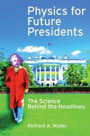 Front cover of Physics for Future Presidents by Richard A. Muller