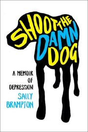 Front cover of Shoot the Damn Dog by Sally Brampton