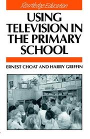 Cover of Using television in the primary school by Ernest Choat