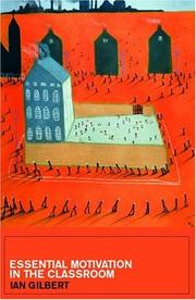 Front cover of Essential Motivation in the Classroom by Ian Gilbert