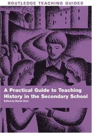 Front cover of A Practical Guide to Teaching history in the Secondary School by Martin Hunt