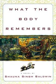 Cover of What the body remembers by Shauna Singh Baldwin