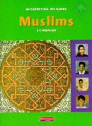 Cover of Muslims (Interpreting Religions) by S.C. Mercier