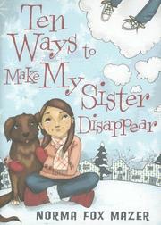 Front cover of Ten ways to make my sister disappear by Norma Fox Mazer
