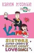 Front cover of Sisters, Super Creeps and Slushy, Gushy Love-songs (Ally's World) by Karen McCombie