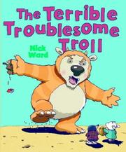Cover of The Terrible Troublesome Troll by Nick Ward