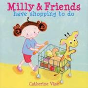 Cover of Milly and Friends Have Shopping to Do (Milly & Friends) by Catherine Vase