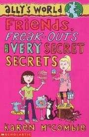 Front cover of Friends, Freak-outs and Very Secret Secrets (Ally's World) by Karen McCombie