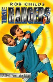 Front cover of Bolt from the Blue (Time Rangers S.) by Rob Childs