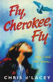 Cover of Fly, Cherokee, Fly by Chris D'Lacey