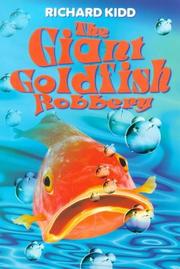 Cover of The Giant Goldfish Robbery by Richard Kidd