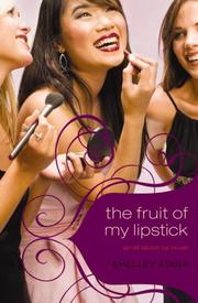 Cover of The Fruit of My Lipstick by Shelley Adina