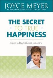 Front cover of The Secret to True Happiness by Joyce Meyer
