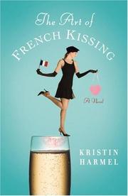 Front cover of The Art of French Kissing by Kristin Harmel