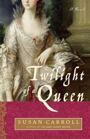 Front cover of Twilight of a queen by Susan Carroll