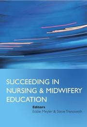 Front cover of Succeeding in nursing and midwifery education by Steven Trenoweth