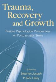 Cover of Trauma, recovery, and growth by P. Alex Linley