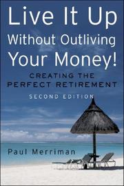 Front cover of Live it Up without Outliving Your Money! by Paul Merriman