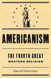 Cover of Americanism:The Fourth Great Western Religion by David Gelernter