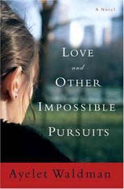 Front cover of Love and other impossible pursuits by Ayelet Waldman