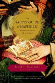 Cover of The saints' guide to happiness by Robert Ellsberg