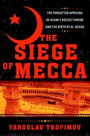 Front cover of The Siege of Mecca by Yaroslav Trofimov