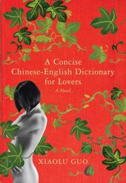 Front cover of A concise Chinese-English dictionary for lovers by Xiaolu Guo