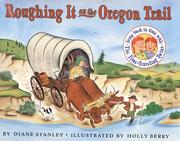 Cover of Roughing it on the Oregon Trail by Diane Stanley