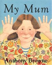 Cover of My Mum by Anthony Browne