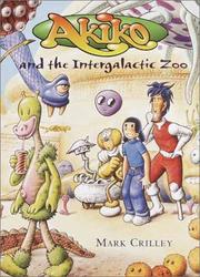 Front cover of Akiko and the intergalactic zoo by Mark Crilley