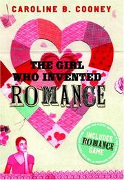 Front cover of The Girl Who Invented Romance by Caroline B. Cooney