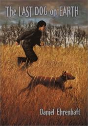 Front cover of The last dog on Earth by Daniel Ehrenhaft