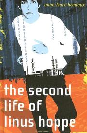 Front cover of The second life of Linus Hoppe by Anne-Laure Bondoux