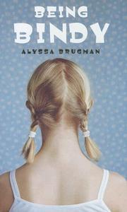 Cover of Being Bindy by Alyssa Brugman