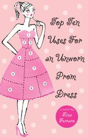 Cover of Top Ten Uses for an Unworn Prom Dress by Tina Ferraro