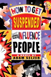 Front cover of How to Get Suspended and Influence People by Adam Selzer