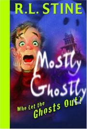 Cover of Mostly ghostly - Who let the ghosts out? by Robert Lawrence Stine
