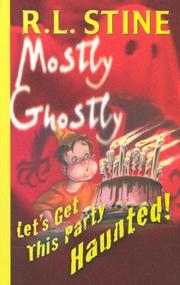 Cover of Mostly Ghostly - Let's get this party haunted! by Robert Lawrence Stine
