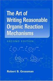 Front cover of The art of writing reasonable organic reaction mechanisms by Robert B. Grossman
