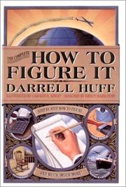 Cover of The complete how to figure it by Darrell Huff