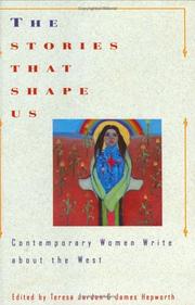 Front cover of The Stories That Shape Us: Contemporary Women Write About the West by Page Lambert