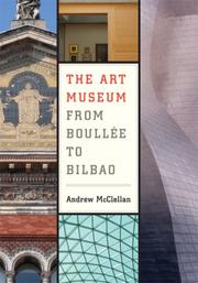 Front cover of The Art Museum from Boullée to Bilbao by Andrew McClellan
