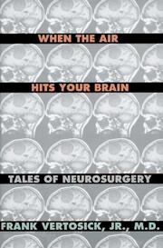 Front cover of When the air hits your brain by Frank T. Vertosick