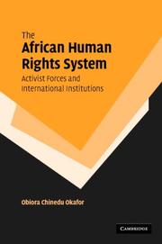 Cover of The African Human Rights System, Activist Forces and International Institutions by Obiora Chinedu Okafor